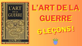 LART DE LA GUERRE de Sun Tzu  6 LEÇONS [upl. by Anerak890]