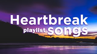 HEARTBREAK SONGS PLAYLIST 2023 [upl. by Sinnaiy]