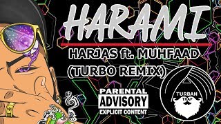 Harami Turbo Remix  Harjas ft Muhfaad  Turban Trap Explicit [upl. by Elleryt]