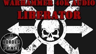 Warhammer 40k Audio Liberator by Jonathan Green [upl. by Hiltner]