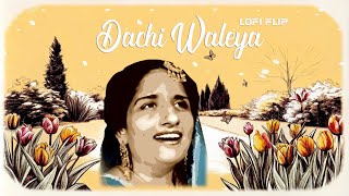 Dachi Waleya Lofi Flip  Surinder Kaur x VsGakhal [upl. by Starobin]