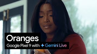 Google Pixel 9 With Gemini Live  Oranges [upl. by Nahtnahoj63]