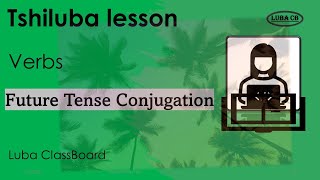 Tshiluba Lesson 31 A Future TenseConjugation [upl. by Enairb]