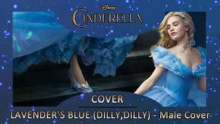 Cinderella  Lavenders Blue DillyDilly Male Cover [upl. by Featherstone802]