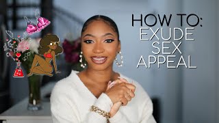 HOW TO EXUDE SEX APPEAL AND IMPROVE CONFIDENCE [upl. by Assenej651]