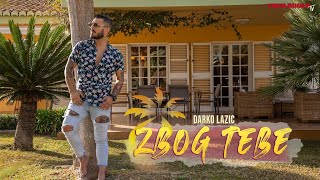 DARKO LAZIC  ZBOG TEBE OFFICIAL VIDEO 2023 [upl. by Michele]