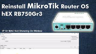 Reinstall MikroTik Router OS hEX RB750Gr3  Problem  IP Or MAC not Showing On Winbox [upl. by Joana81]