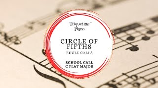 Bugle Calls School Call in C flat major Circle of Fifths Series [upl. by Tessy702]