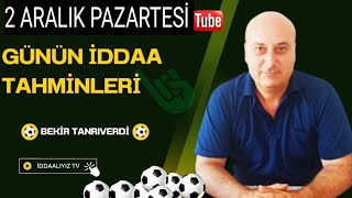 2 ARALIK PAZARTESİ MAÇLARI gunüniddaatahminleri iddaa fenerbahçe [upl. by Gennie]