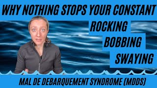 Why your rocking bobbing and swaying dizziness wont stop  Mal de Debarquement Syndrome MdDS [upl. by Lankton841]