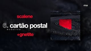 Scalene  cartão postal EP gnetite acústico [upl. by Mieka660]