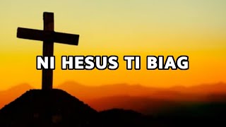 NI HESUS TI BIAG Lyrics  Ilocano Gospel Song 2023  Key of A [upl. by Chevalier]