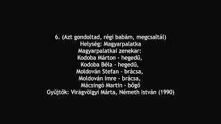 Azt gondoltad régi babám megcsaltál  magyar népdal 10 változatban [upl. by Ridley]