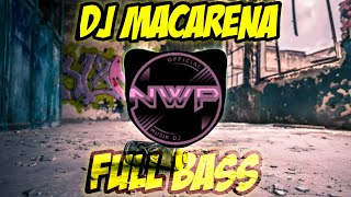 DJ MACARENA FULL BASS REMIX TIK TOK VIRAL TERBARU 2021 [upl. by Elvie859]