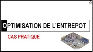 OPTIMISATION DE L ENTREPOT CAS PRATIQUE [upl. by Justin]