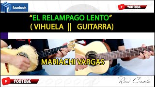 EL RELAMPAGO  lLENTO  VIHUELA  GUITARRA  MARIACHI VARGAS [upl. by Los859]