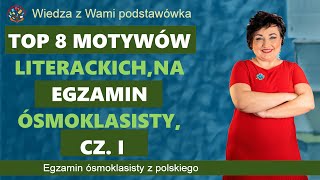 Top 8 motywów literackich na egzamin ósmoklasisty cz I [upl. by Aratihc]