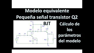 Modelo en Pequeña Señal del transistor Q2  Tipo BJT [upl. by Merell]