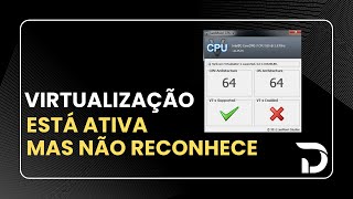 VIRTUALIZAÇÃO ATIVADA NA BIOS MAS NÃO RECONHECE [upl. by Eylsel]