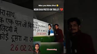 Nishu Bhai poster on trolly💔missyoubhai nishudeswalstunt shortvideo Dheeruvlog shortsviral [upl. by Yromas]