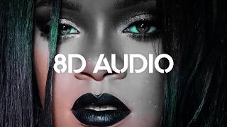 🎧 Rihanna  Needed Me 10D AUDIO  better than 8D or 9D 🎧 [upl. by Mcquade]