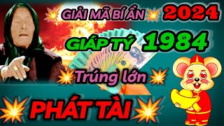 GIẢI MÃ BÍ ẨN NĂM 2024  GIÁP TÝ 1984 THẦN PHẬT ĐỘ MỆNH  PHÁT TÀI  TRÚNG LỚN  GIÀU CÓ BẤT NGỜ [upl. by Teyugn31]