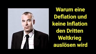 Warum eine Deflation und keine Inflation den Dritten Weltkrieg auslösen wird [upl. by Adorl]