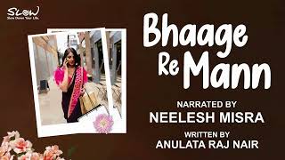 Bhaage Re Mann  Written By Anulata Raj Nair  YKIB Season 7  Neelesh Misra [upl. by Garlanda]