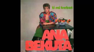 Ana Bekuta  Ti mi trebas  Audio 1986 HD [upl. by Aicercul]