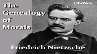 The Genealogy of Morals ♦ By Friedrich Nietzsche ♦ Ethics Moral Philosophy ♦ Audiobook [upl. by Enair46]