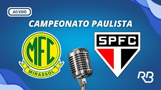 🔴 Mirassol x São Paulo  Campeonato Paulista  23012024  Ulisses Costa e Claudio Zaidan [upl. by Aihsela417]