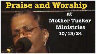 Praise and Worship 101324 at Mother Tucker Ministries Revival Center House of Prayer [upl. by Patnode]