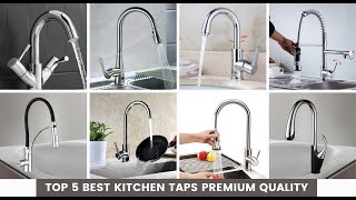 BEST kitchen Faucets Premium Quality l Top 5 Best Kitchen Taps [upl. by Barnett]