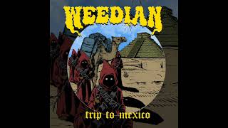 Weedian  Trip to Mexico 2022 Stoner Rock [upl. by Eural]