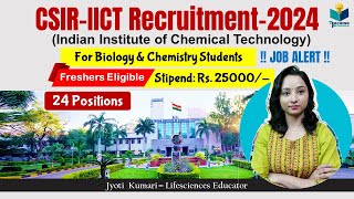 CSIR IICT Recruitment2024  24 positions  Freshers Eligible [upl. by Modern369]