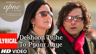 quotDekhoon Tujhe To Pyaar Aayequot Lyrical Video Song  Apne  Himesh Reshammiya Katrina KaifBobby Deol [upl. by Jepum]