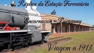 Réplica da Estação Ferroviária de Encarnación  Paraguay [upl. by Enrica629]