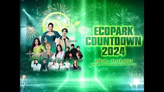 Ecopark Countdown 2024  Một đêm bùng nổ cảm xúc của cư dân khu đô thị Ecopark [upl. by Averyl770]