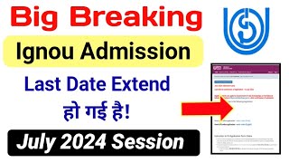 Ignou admission last date Extended Again July 2024 Session  IGNOU Admission Last Date July 2024 [upl. by Adirehs424]