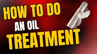 Oil treatment tutorial [upl. by Ettelimay]