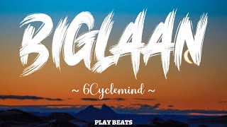 6cyclemind  Biglaan Lyrics 🎵🎶 [upl. by Hoyt]