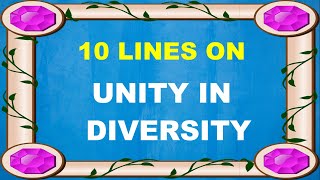 10 Lines on Unity in Diversity in English  Few Lines on Unity in Diversity [upl. by Allisirp911]