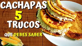 🌽CACHAPAS VENEZOLANAS  5 TRUCOS QUE DEBES SABER 2022 🌽🌽 [upl. by Kaspar879]