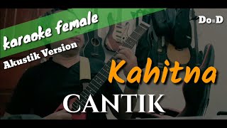 Cantik  Kahitna karaoke Female Version [upl. by Stone]