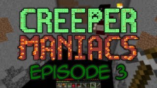 Creeper Maniacs 3  Episode 3 [upl. by Nikita762]