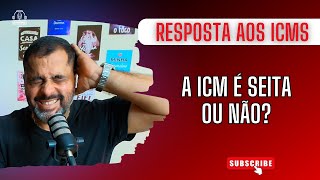 RESPONDENDO AOS ICMs  A ICM É OU NÃO UMA SEITA [upl. by Kellina]