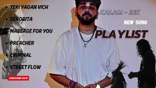 kalam ink latest song mashup  kalam ink mashup songs  kalam ink rap mashup  Kalam ink all songs [upl. by Demodena]