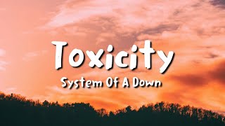 System Of A Down  Toxicity lyrics [upl. by Assirrec823]