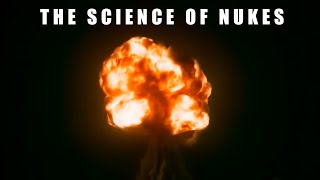 The Science Of Nukes [upl. by Rayle]