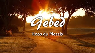 quotGebedquot  Koos du Plessis [upl. by Maggi]